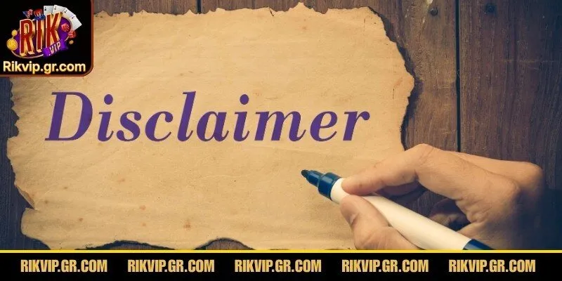 Khám phá những điều cần biết về miễn trừ trách nhiệm