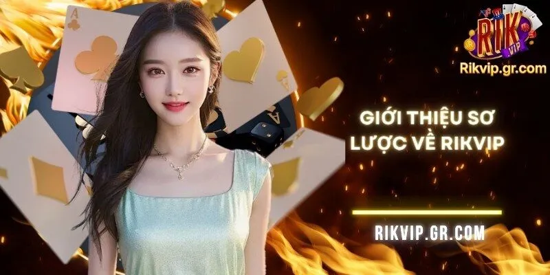 Rikvip Club – Điểm Hẹn Giải Trí Tặng Free Giftcode Mỗi Ngày 9 Giới thiệu sơ lược về Rikvip