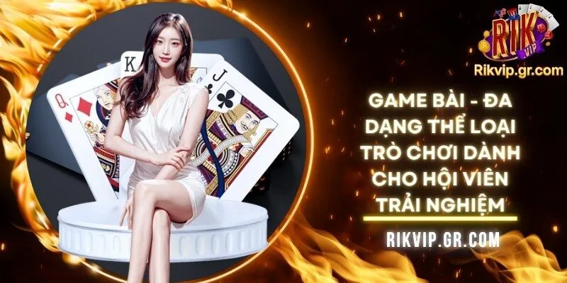 Rikvip Club – Điểm Hẹn Giải Trí Tặng Free Giftcode Mỗi Ngày 13 Game bài - Đa dạng thể loại trò chơi dành cho hội viên trải nghiệm
